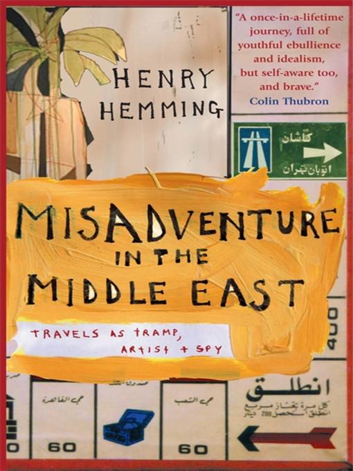 Title details for Misadventure in the Middle East by Henry Hemming - Available